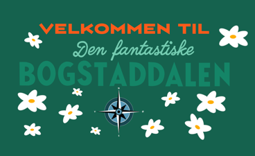 Grønn plakat med blomsterdekorasjon. Teksten er "Velkommen til den fantastiske Bogstaddalen!