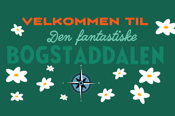 Grønn plakat med blomsterdekorasjon. Teksten er "Velkommen til den fantastiske Bogstaddalen!